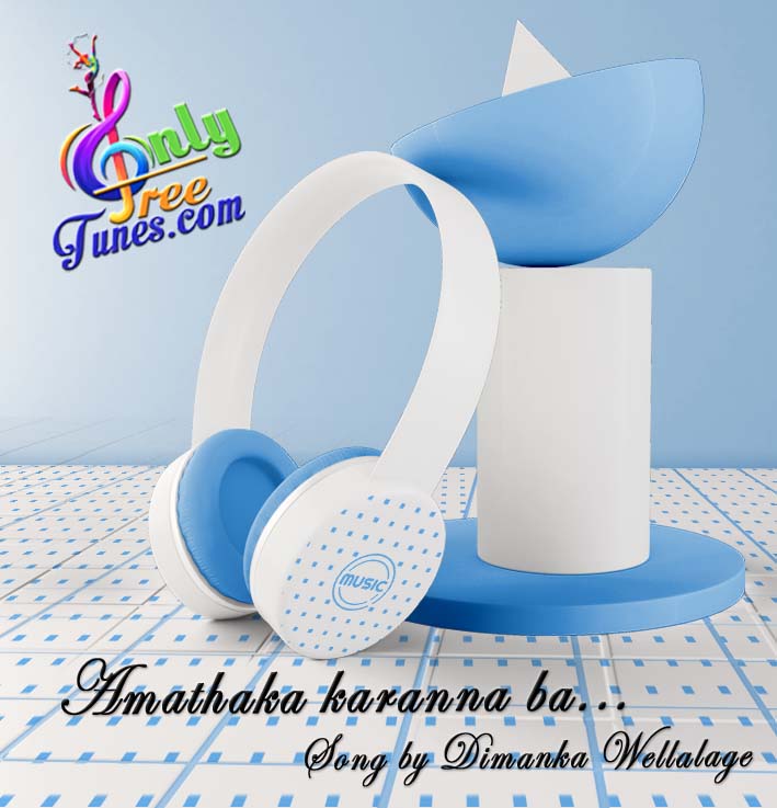 Amathaka Karanna Ba - Dimanka Wellalage